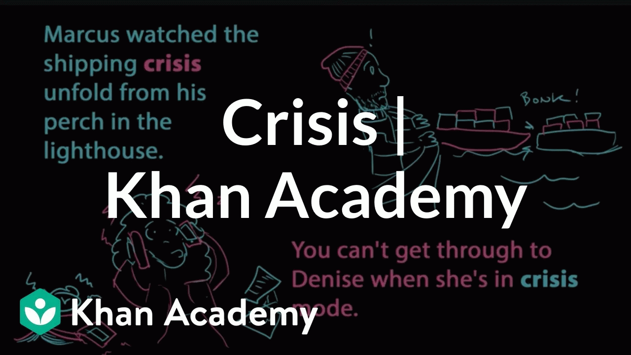 Crisis | Vocabulary | Khan Academy