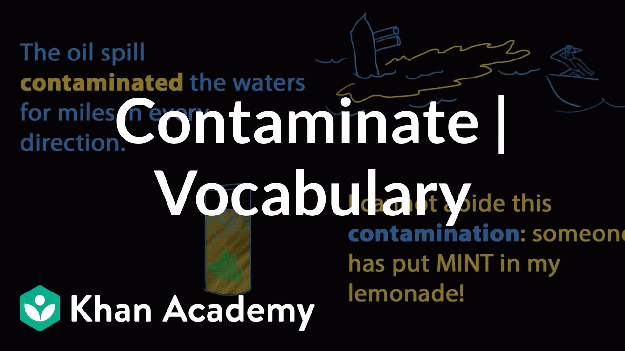 Contaminate | Vocabulary | Khan Academy