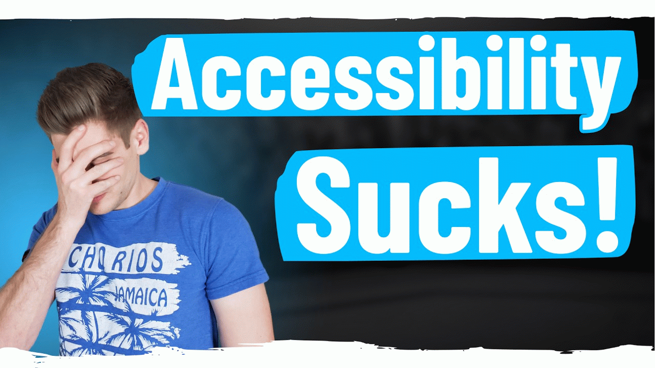 You Suck At Accessibility (But You Don't Have To)