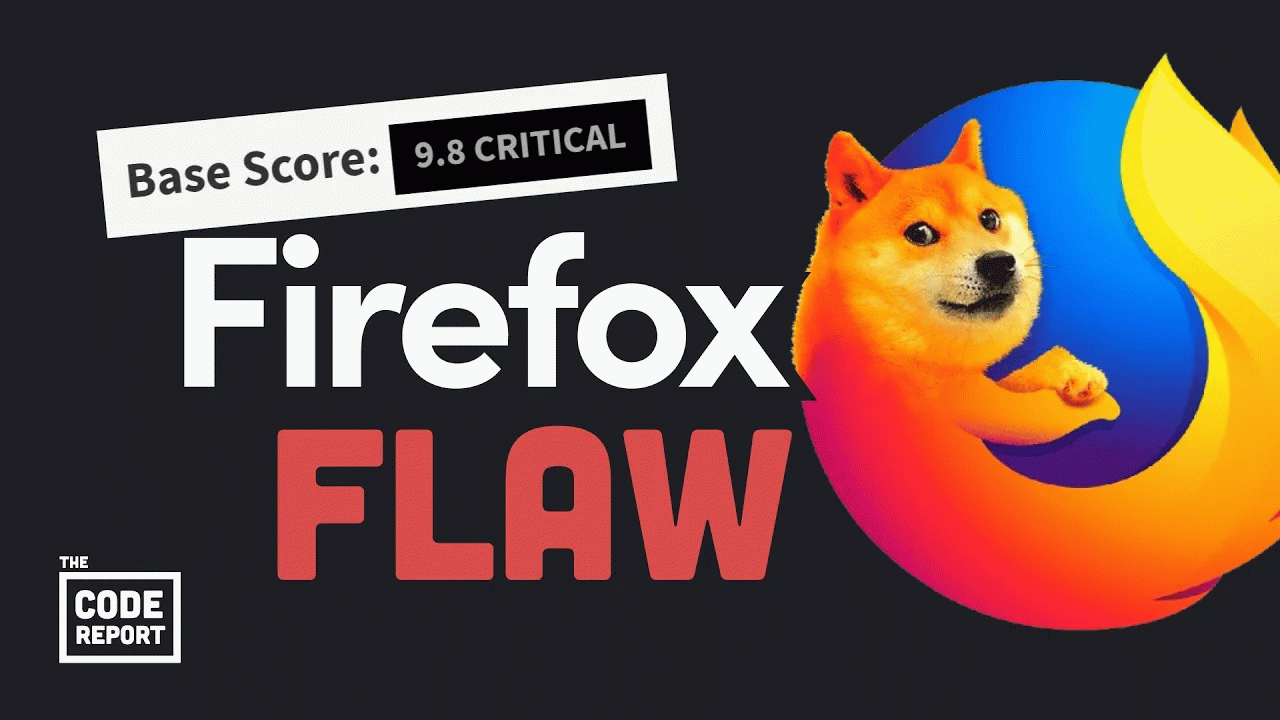 Firefox and Tor hit with 9.8 critical level exploit