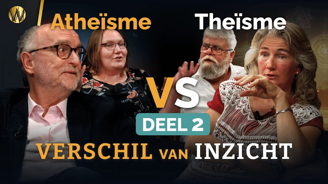 Deel 2 Verschil van Inzicht Atheïsme VS Theïsme